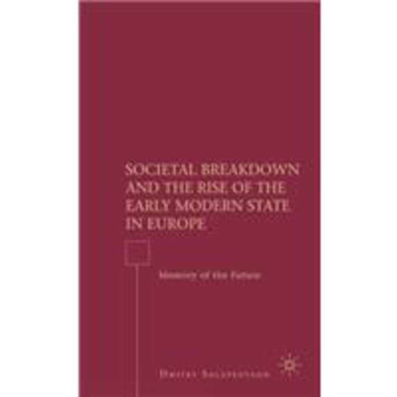 societal breakdown and the rise of the early modern state in europe: memory of the future