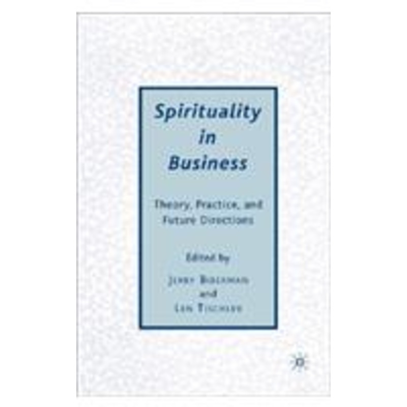 spirituality in business: theory, practice, and future directions