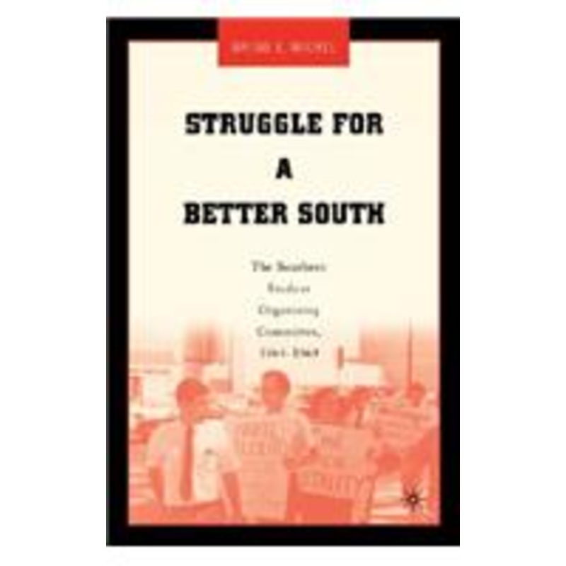 struggle for a better south: the southern student organizing committee, 1964-1969