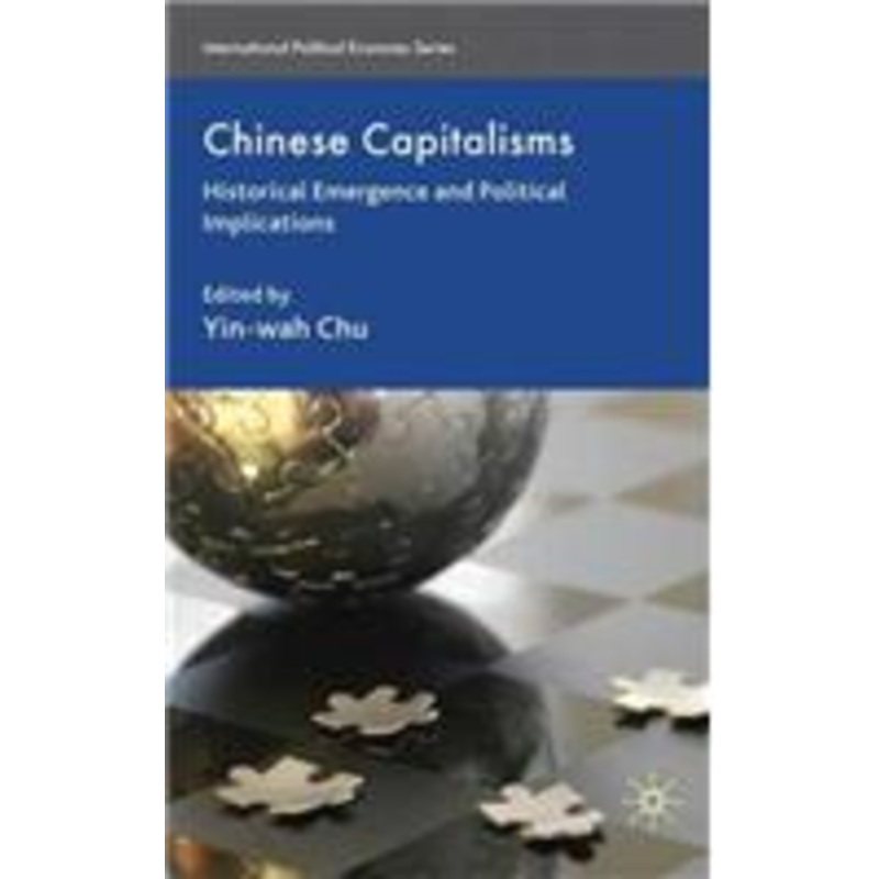 chinese capitalisms: historical emergence and political implications
