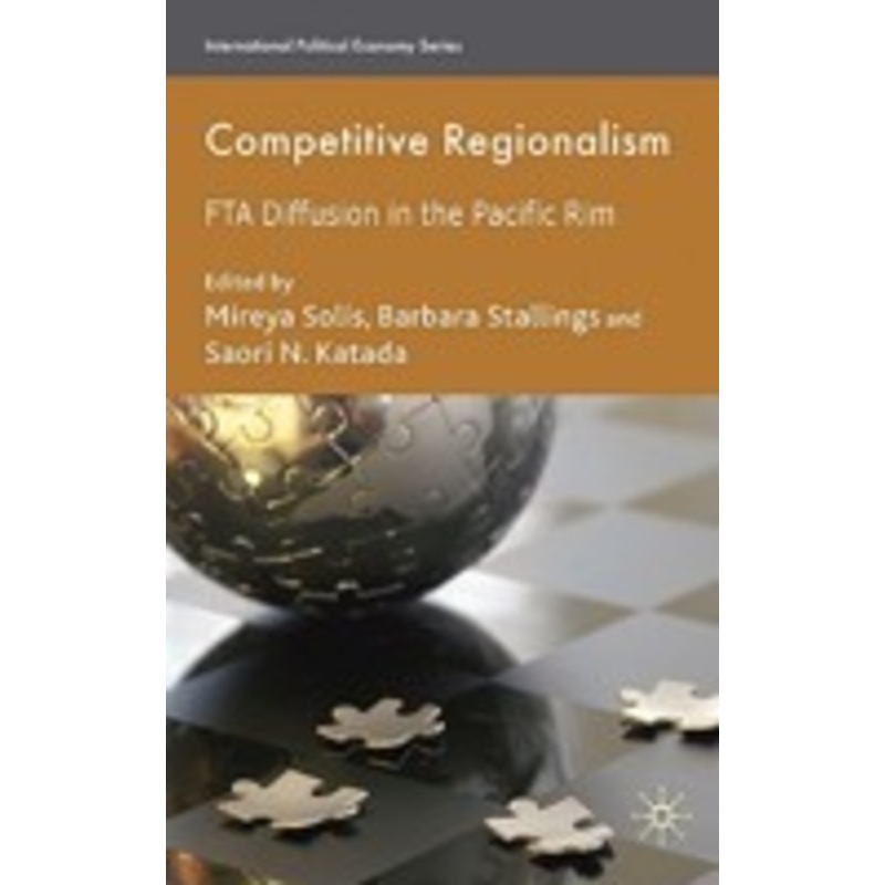 competitive regionalism: fta diffusion in the pacific rim