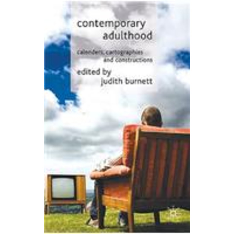 contemporary adulthood: calendars, cartographies and constructions