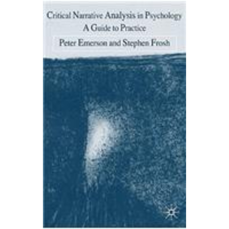 critical narrative analysis in psychology: a guide to practice