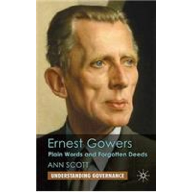 ernest gowers: plain words and forgotten deeds