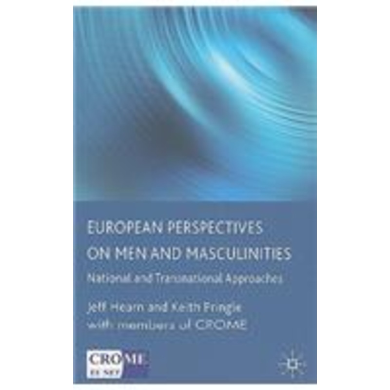 european perspectives on men and masculinities: national and transnational approaches