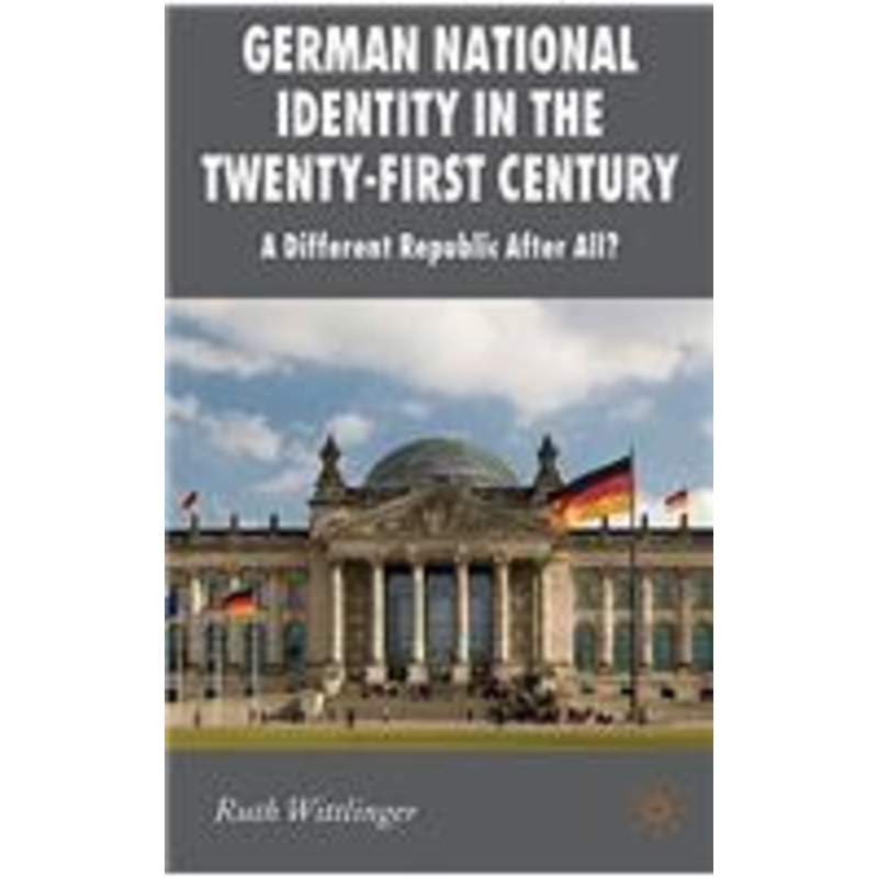 german national identity in the twenty-first century: a different republic after all?