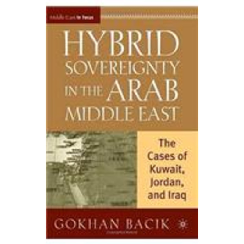 hybrid sovereignty in the arab middle east: the cases of kuwait, jordan, and iraq