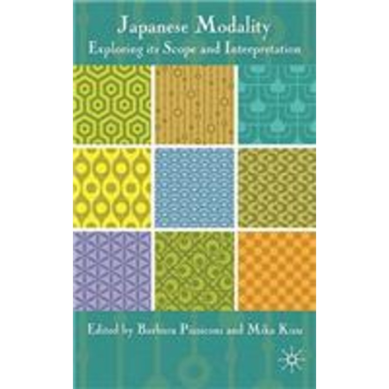 japanese modality: exploring its scope and interpretation