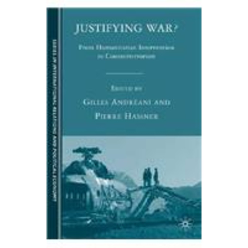 justifying war?: from humanitarian intervention to counterterrorism
