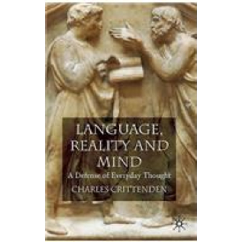 language, reality and mind: a defense of everyday thought