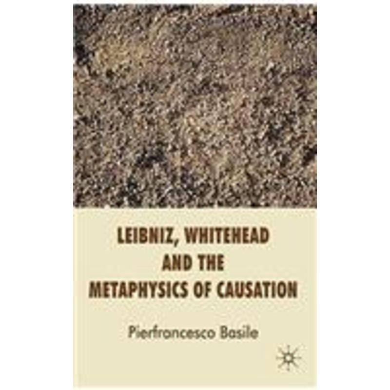 leibniz, whitehead and the metaphysics of causation