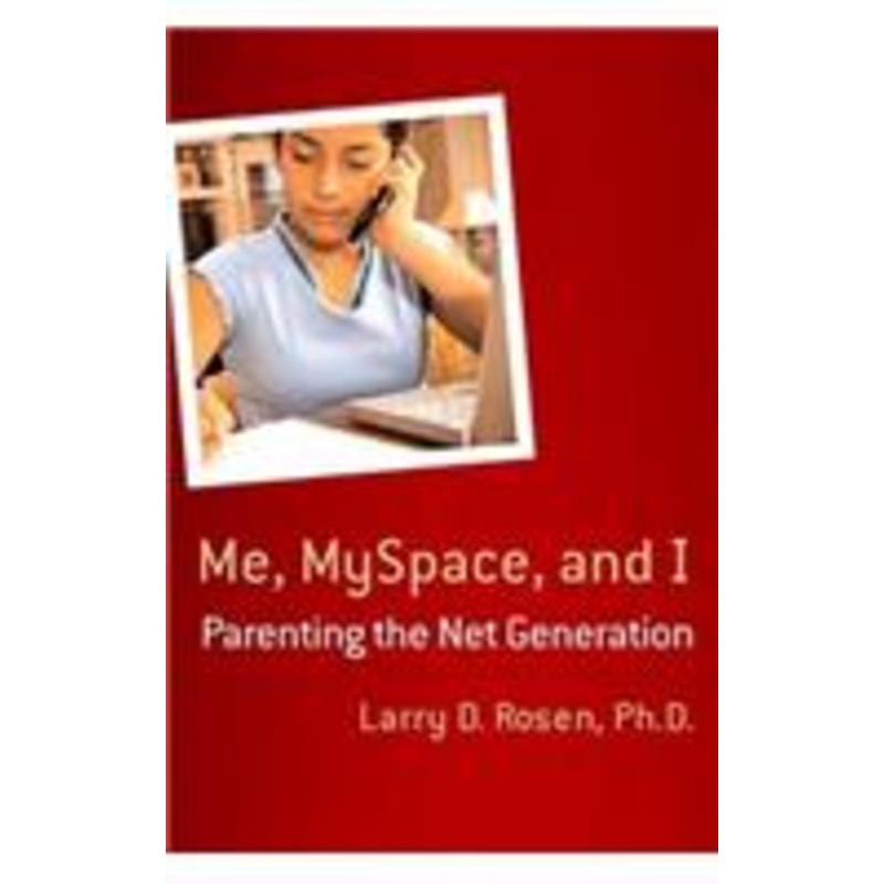 me, myspace, and i: parenting the net generation
