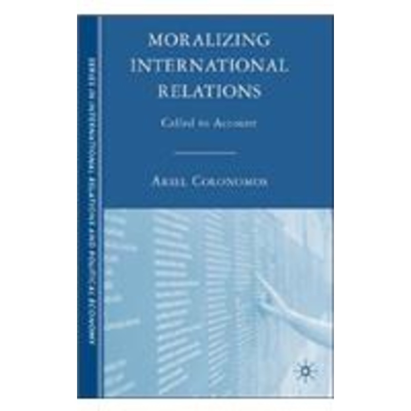 moralizing international relations: called to account