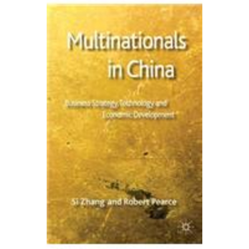 multinationals in china: business strategy, technology and economic development