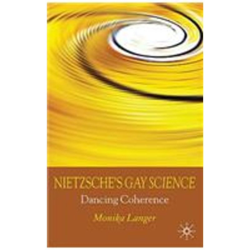 nietzsche’s gay science: dancing coherence