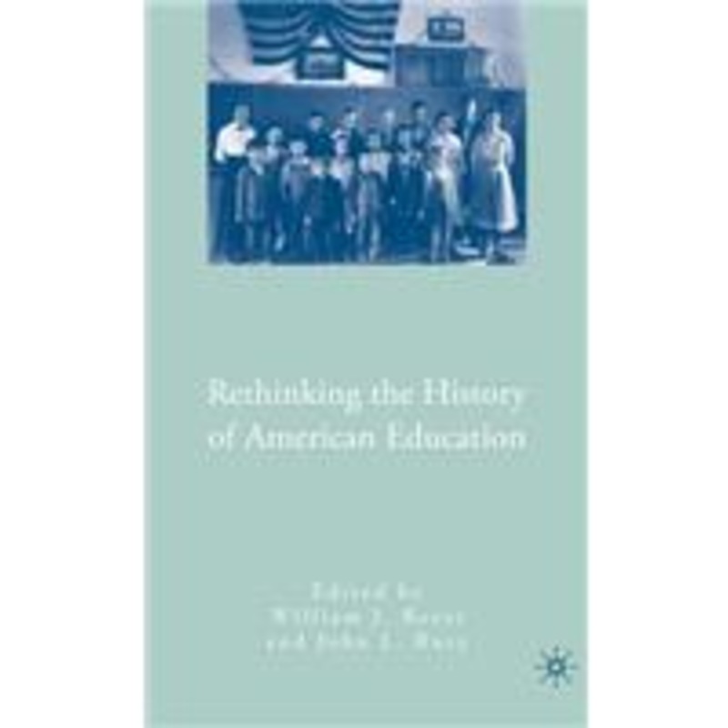 rethinking the history of american education