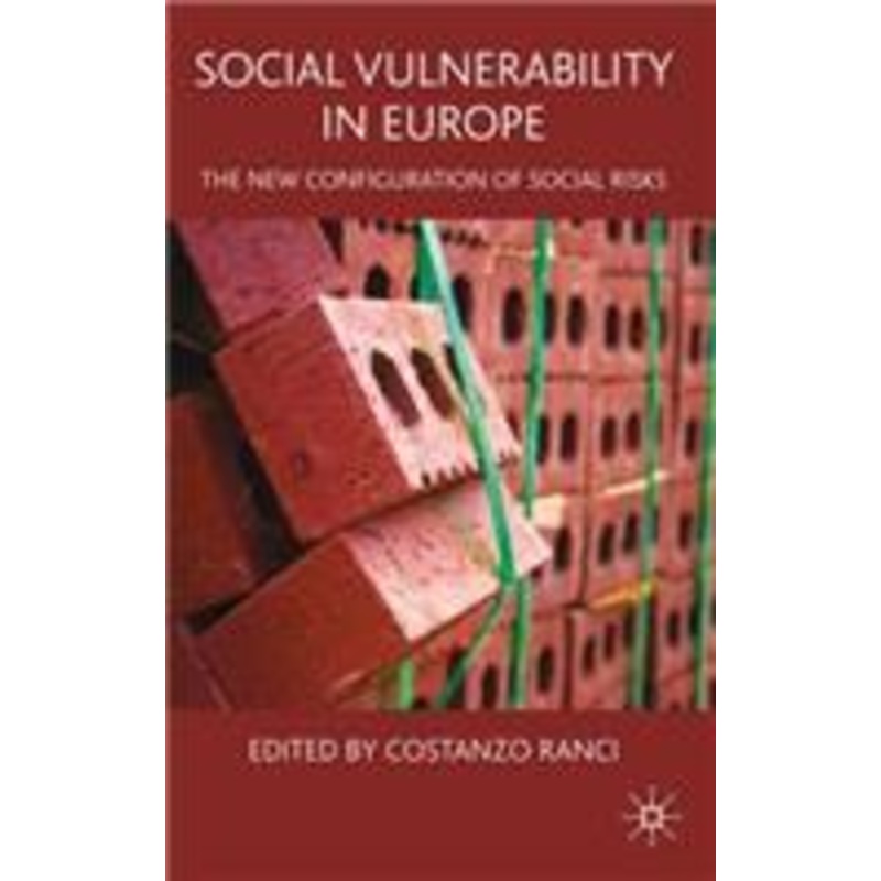 social vulnerability in europe: the new configuration of social risks