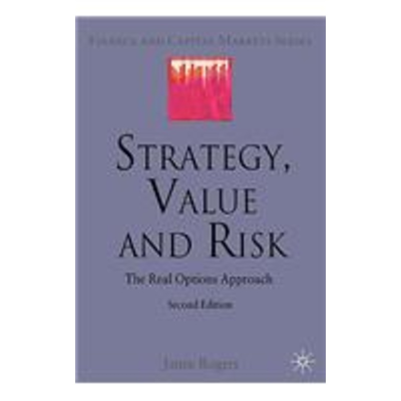 strategy, value and risk: the real options approach