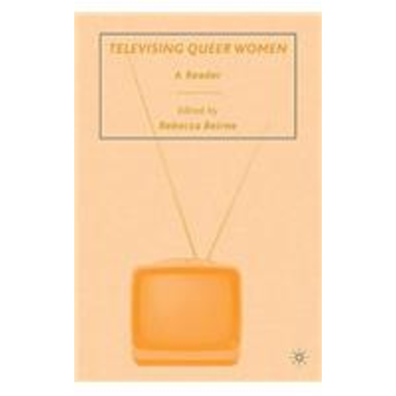 televising queer women: a reader