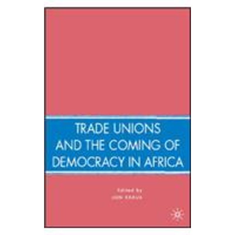 trade unions and the coming of democracy in africa