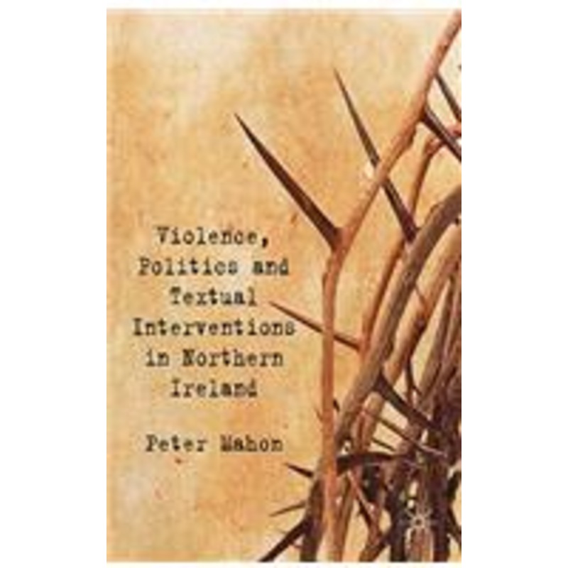 violence, politics and textual interventions in northern ireland