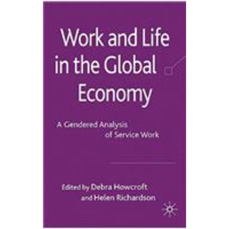 work and life in the global economy: a gendered analysis of service work