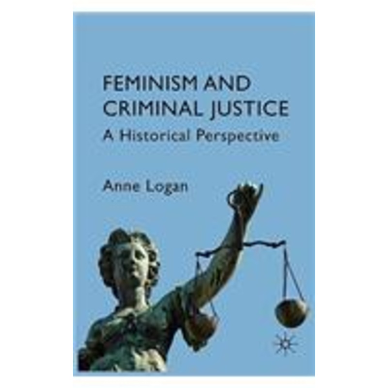 feminism and criminal justice: a historical perspective