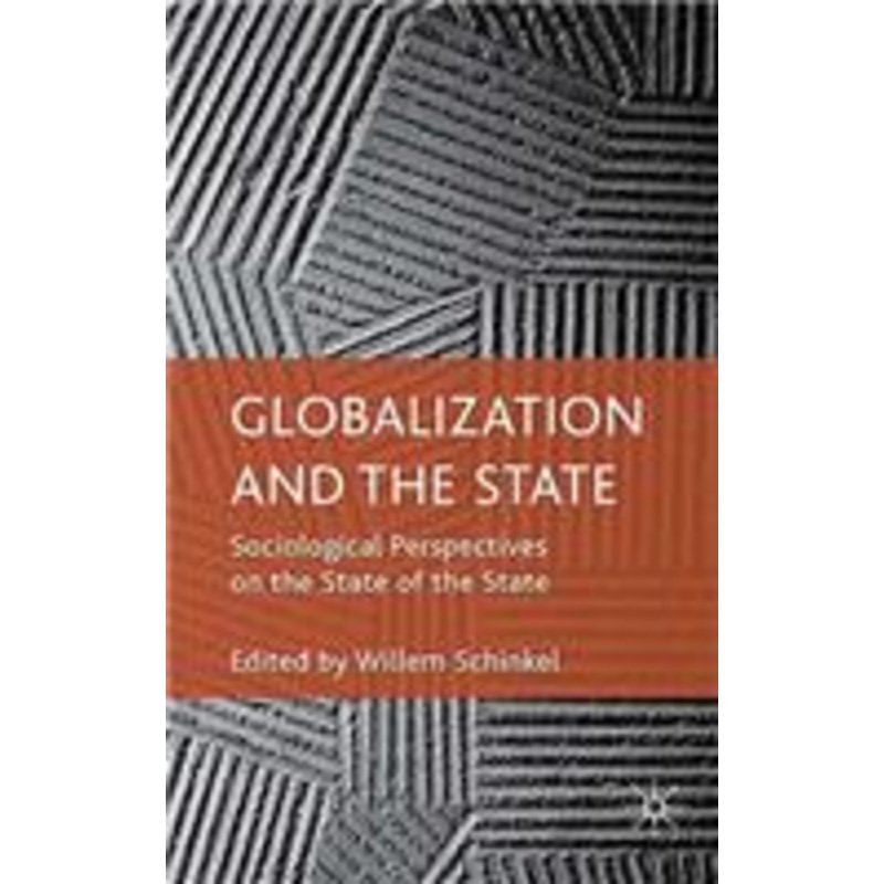 globalization and the state: sociological perspectives on the state of the state