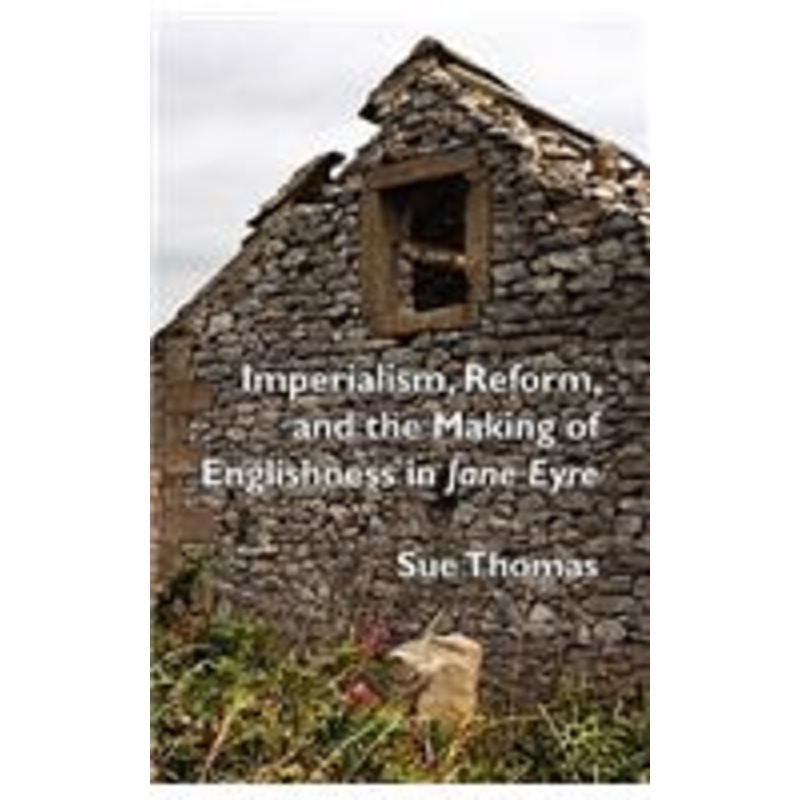 imperialism, reform and the making of englishness in jane eyre