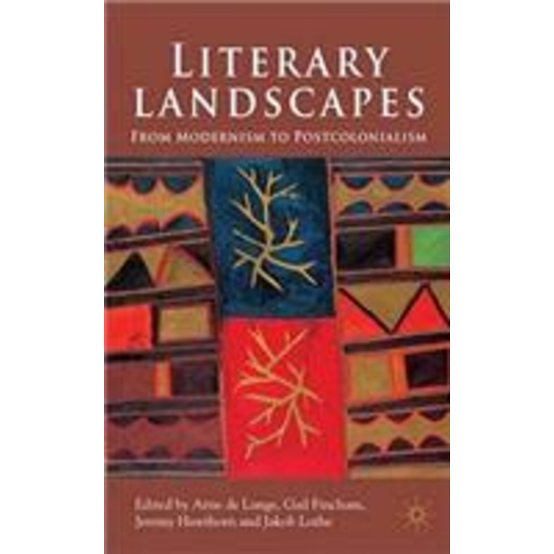 literary landscapes: from modernism to postcolonialism