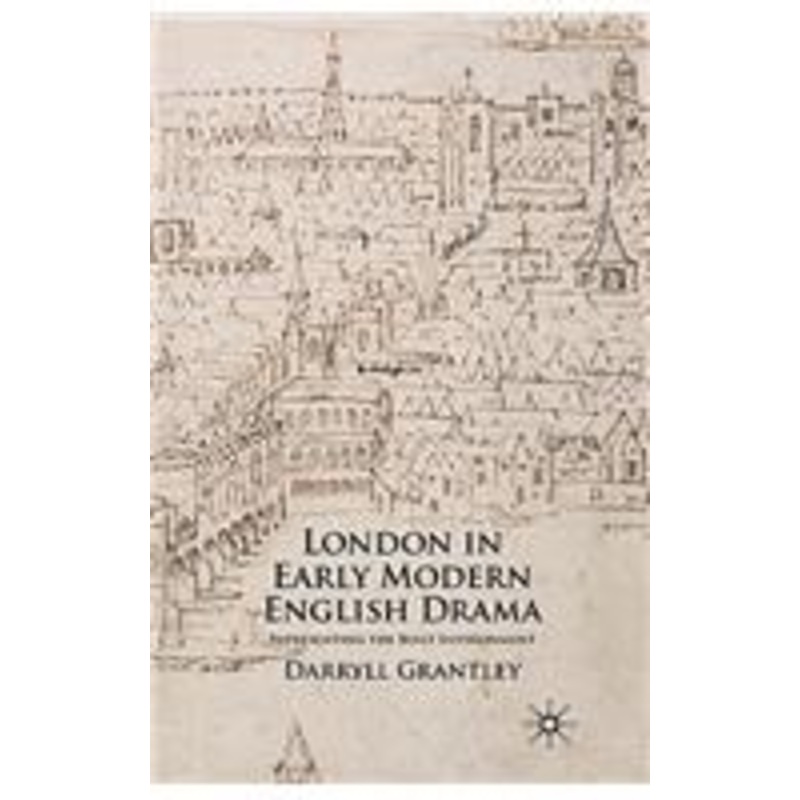 london in early modern english drama: representing the built environment