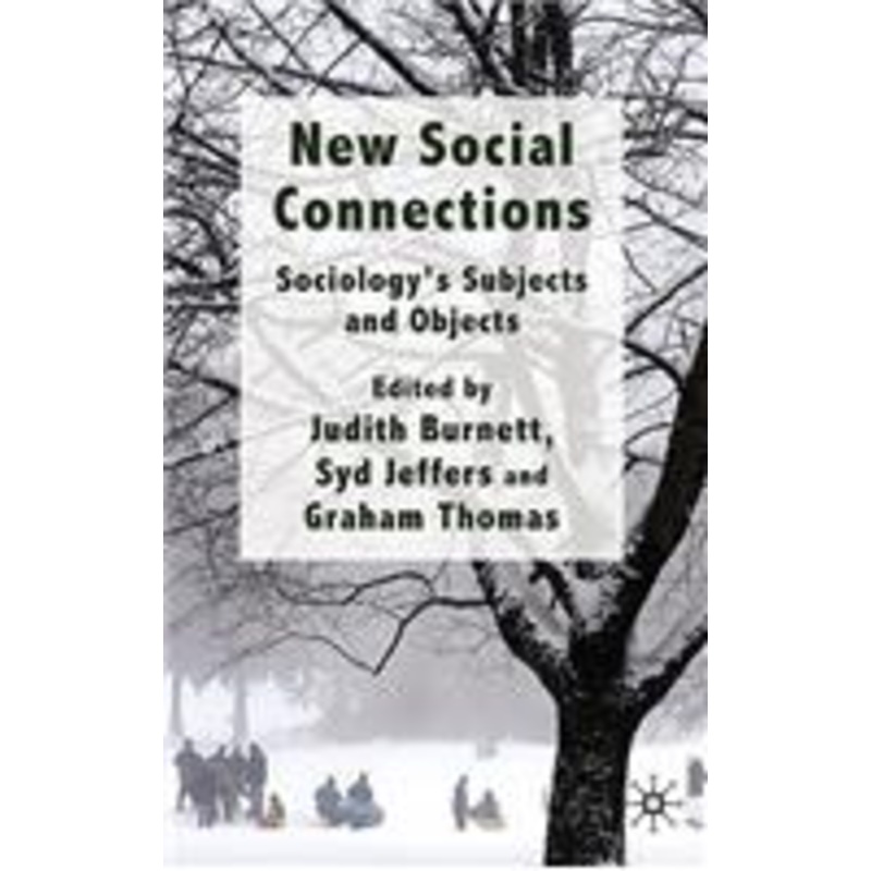 new social connections: sociology’s subjects and objects