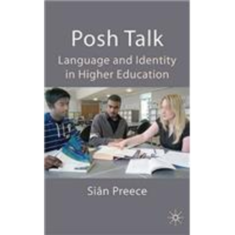 posh talk: language and identity in higher education