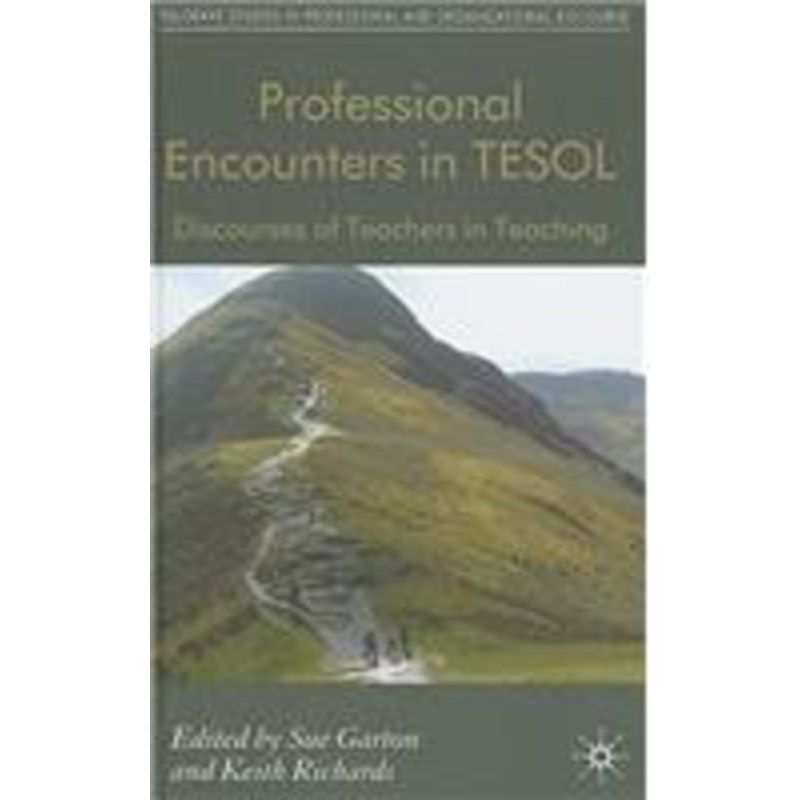 professional encounters in tesol: discourses of teachers in teaching