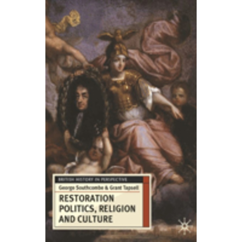 restoration politics, religion and culture: britain and ireland, 1660-1714