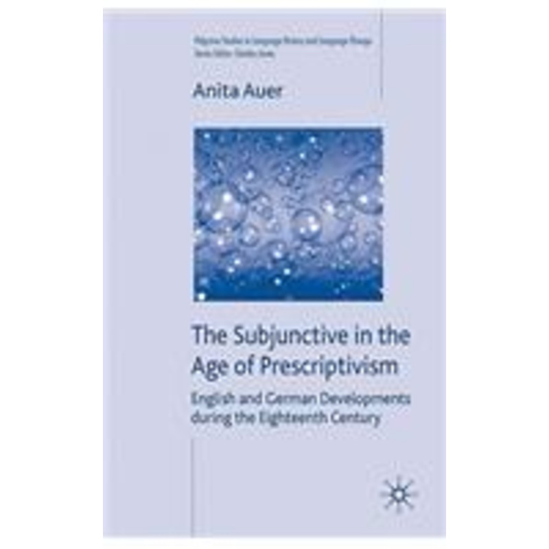 subjunctive in the age of prescriptivism: english and german developments during the eighteenth century