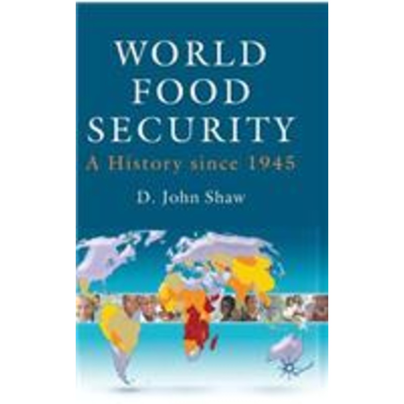 world food security: a history since 1945