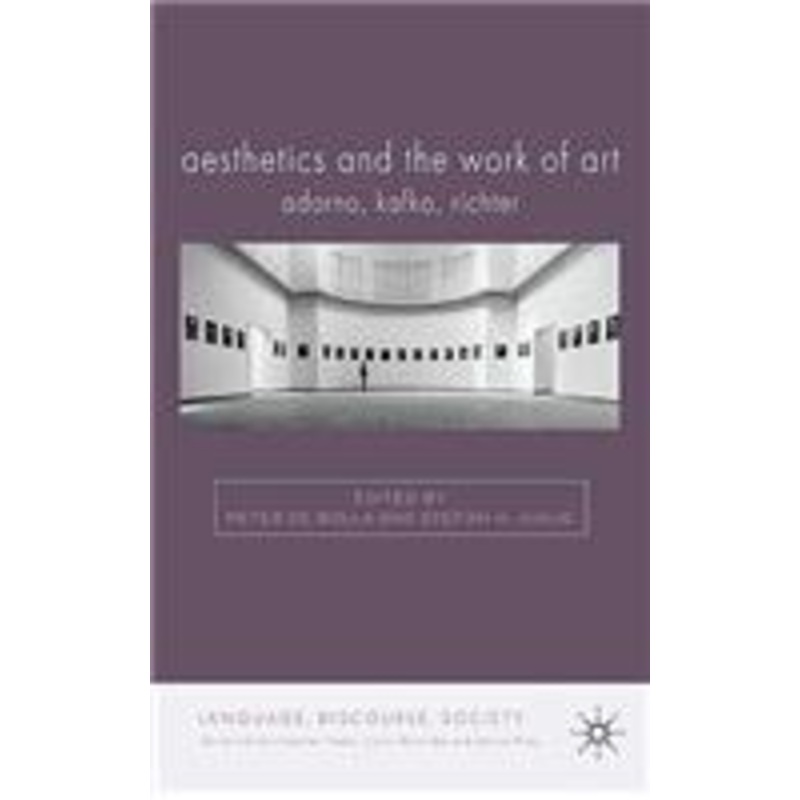 aesthetics and the work of art: adorno, kafka, richter