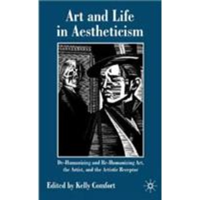 art and life in aestheticism: de-humanizing and re-humanizing art, the artist and the artistic receptor