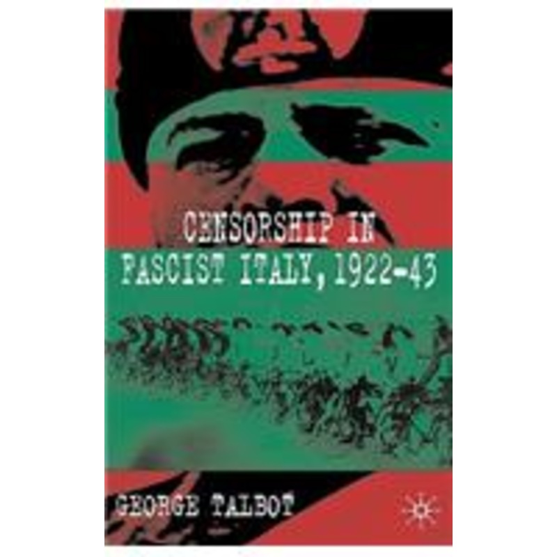 censorship in fascist italy, 1922-43: policies, procedures and protagonists