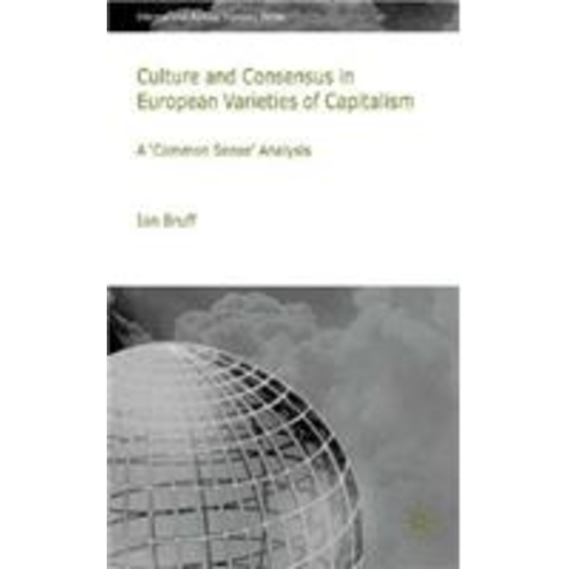 culture and consensus in european varieties of capitalism: a common sense analysis