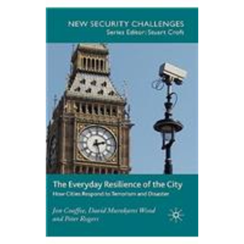 everyday resilience of the city: how cities respond to terrorism and disaster
