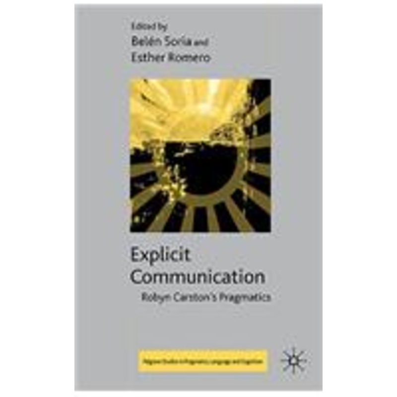 explicit communication: robyn carston’s pragmatics