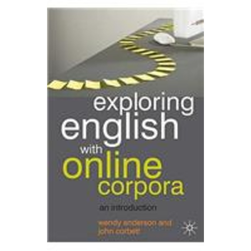exploring english with online corpora: an introduction: an introduction
