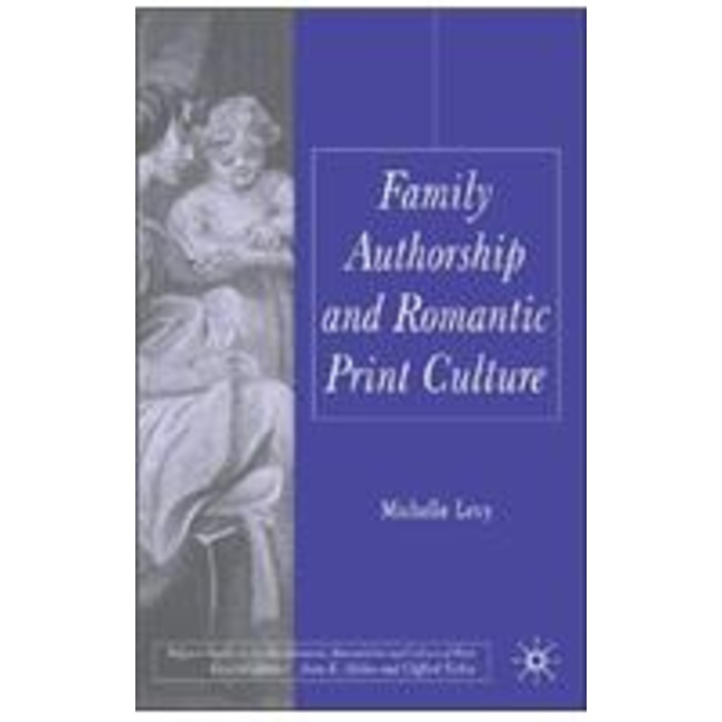 family authorship and romantic print culture
