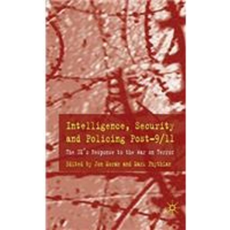 intelligence, security and policing post-9/11: the uk’s response to the ‘war on terror’