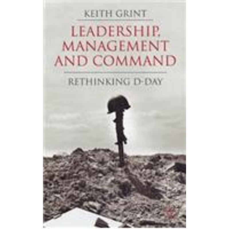 leadership, management and command: rethinking d-day