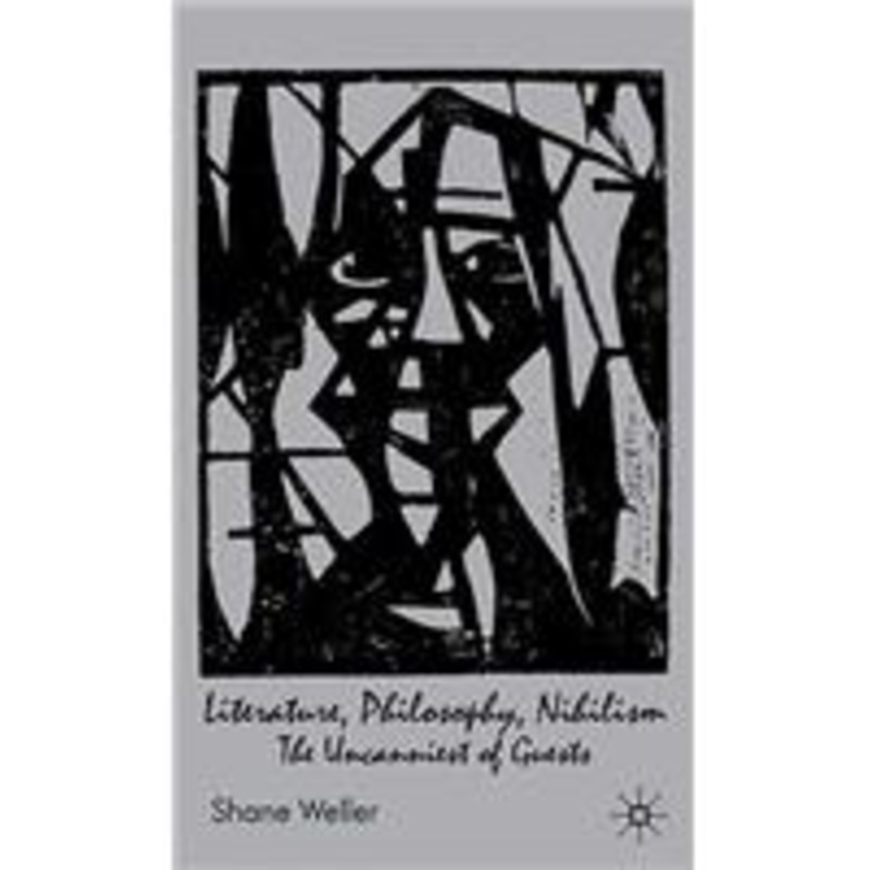 literature, philosophy, nihilism: the uncanniest of guests