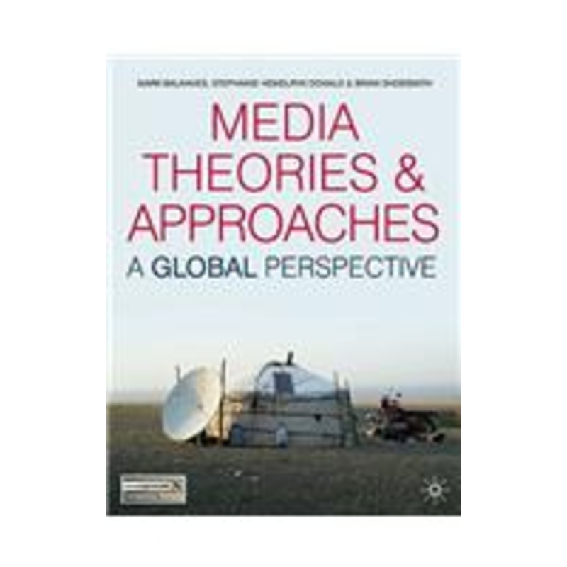 media theories and approaches: a global perspective
