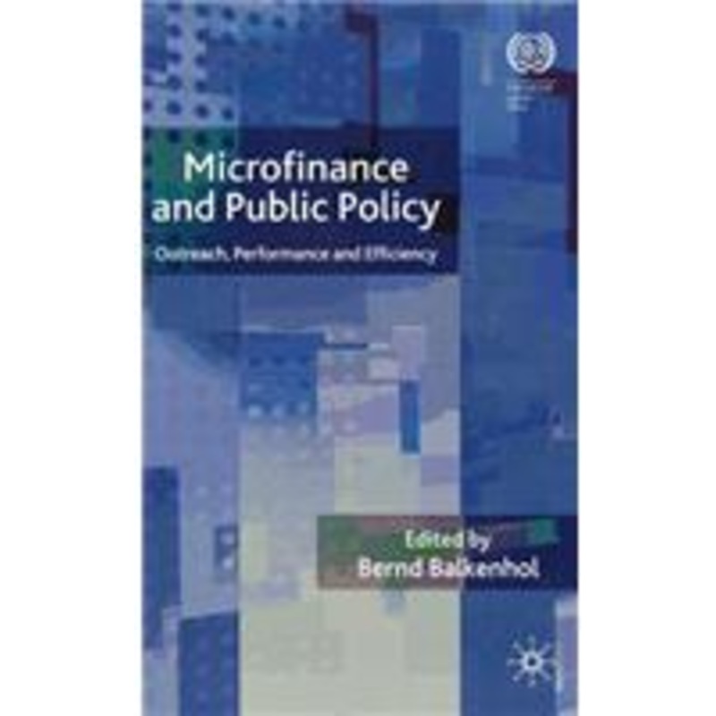 microfinance and public policy: outreach, performance and efficiency